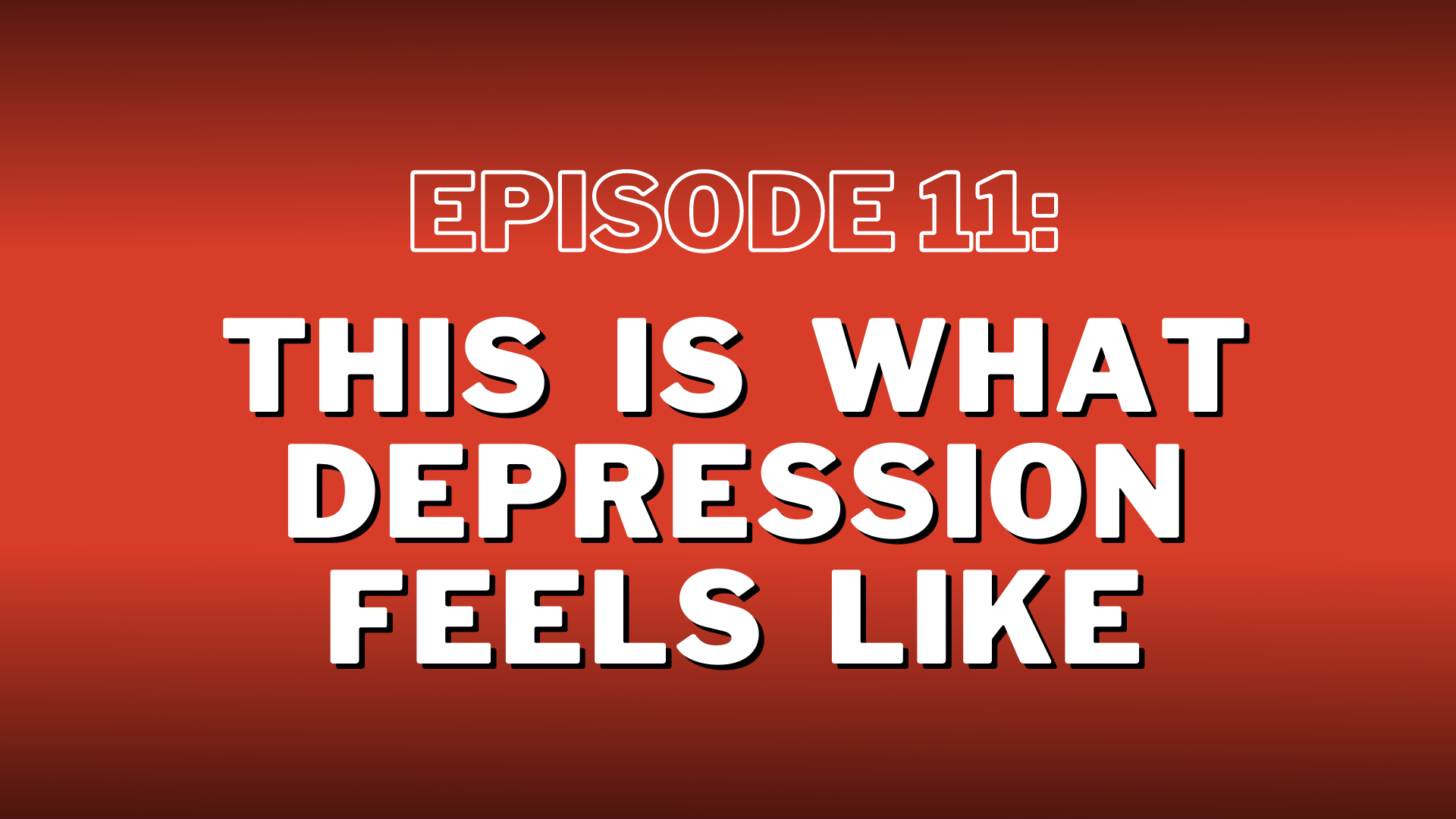 S3. Episode 11: This is What Depression Feels Like – Show Notes