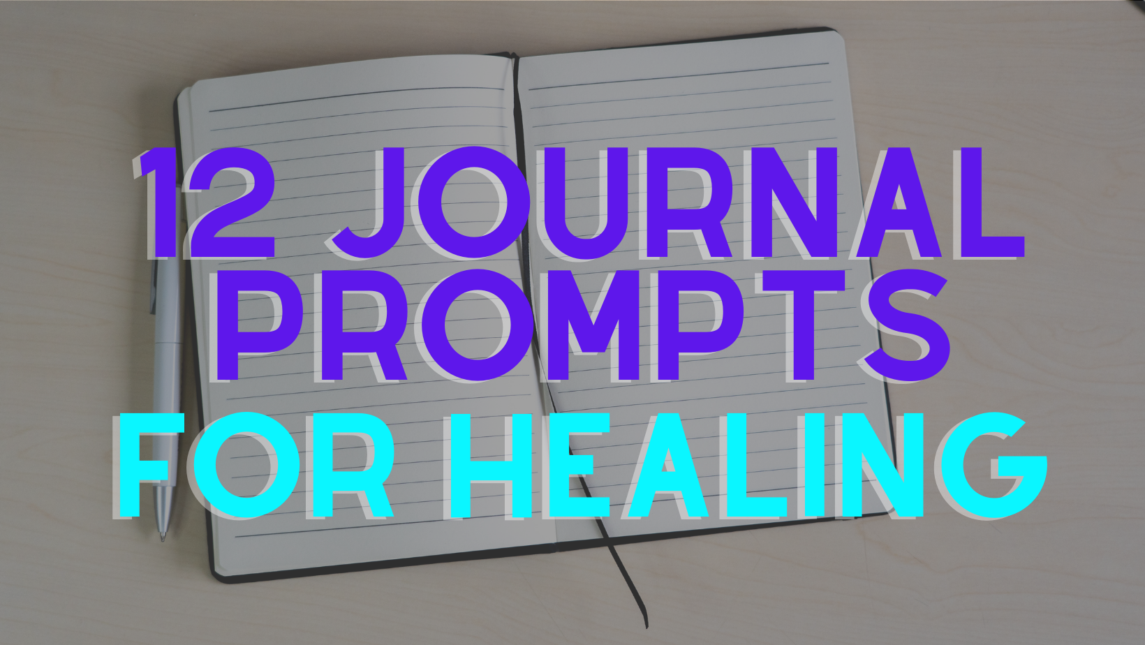 12 Journal Prompts for Healing