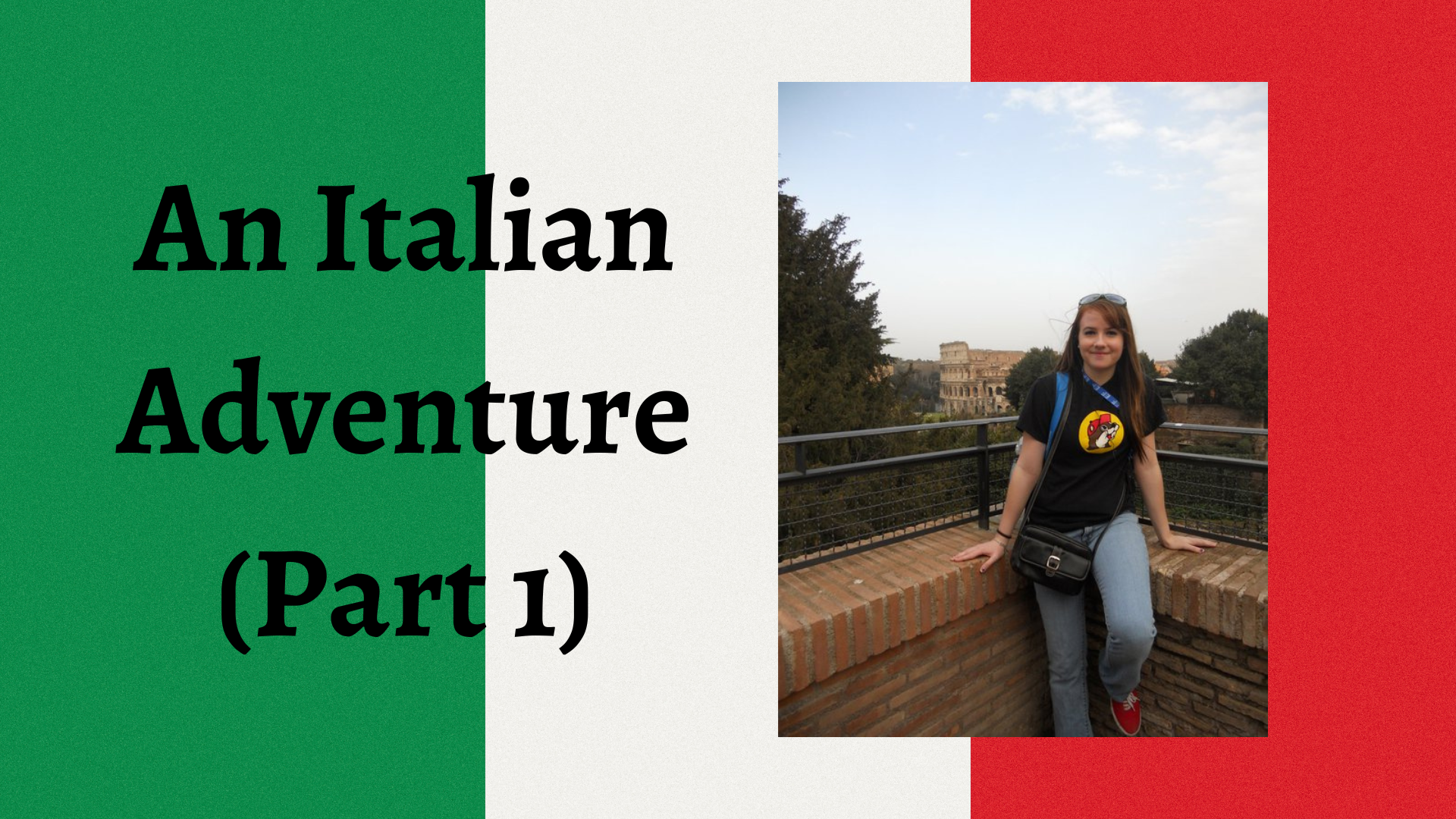 An Italian Adventure (Part 1)